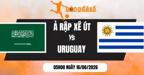 Soi Kèo Bóng Đá Ả Rập Xê Út Vs Uruguay – Bảng H World Cup 05h00 16/06/2026 