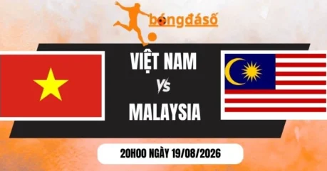 Kèo Nhà Cái Việt Nam Vs Malaysia – Vòng Bảng AFF Cup 20h00 19/08/2026