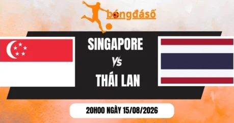 Soi kèo bóng đá Singapore vs Thái Lan – Vòng bảng AFF Cup 20h00 15/08/2026